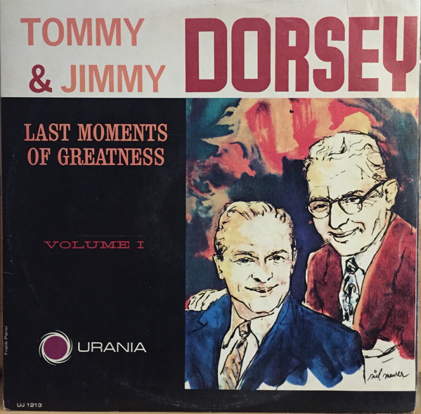 Tommy & Jimmy Dorsey – Last Moments Of Greatness Vol. 1