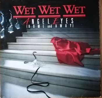 Wet Wet Wet – Angel Eyes (Home and Away) 12″