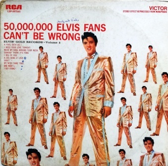 Elvis Presley – 50,000,000 Elvis Fans Can’t Be Wrong LP