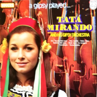 Tata Mirando and His Gipsy Orchestra – A Gipsy Played (Stare Pieśni Cygańskie reedycja z 1963 roku)