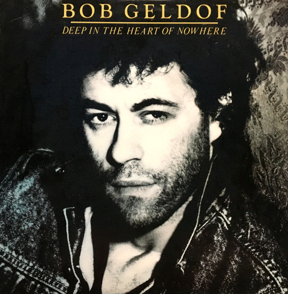 Bob Geldof – Deep In The Heart Of Nowhere LP