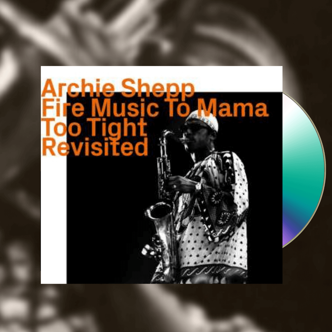 Okładka płyty winylowej artysty Archie Sheep o tytuleFire Music to Mama Too Tight revisited