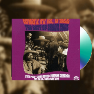 Okładka płyty CD artysty Senor Soul o tytule What It Is Y' All - Best Of...