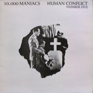 Okładka płyty winylowej artysty 10.000 Maniacs o tytule Human Conflict Number Five