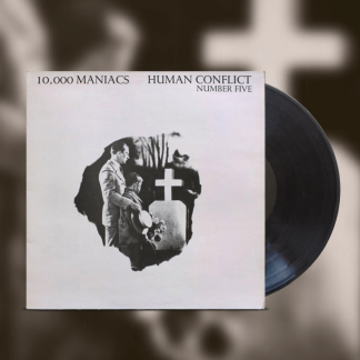 Okładka płyty winylowej artysty 10.000 Maniacs o tytule Human Conflict Number Five