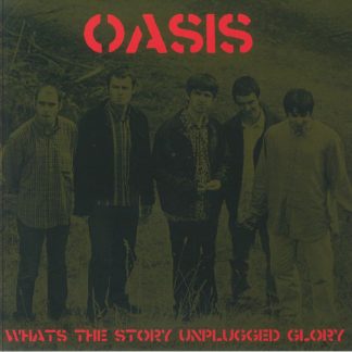 Okładka płyty winylowej artysty Oasis o tytule What's The Story Unplugged Glory