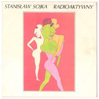 Okładka płyty winylowej wykonawcy Stanisław Sojka o tytule Radioaktywny