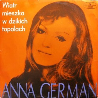 Okładka płyty winylowej wykonawcy Anna German o tytule Wiatr Mieszka w Dzikich Topolach