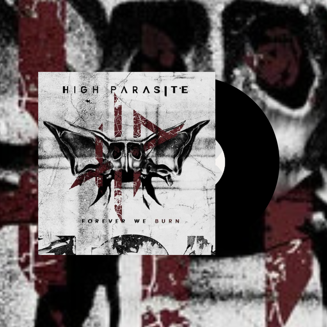 Okładka płyty winylowej wykonawcy High Parasite o tytule Forever We Burn