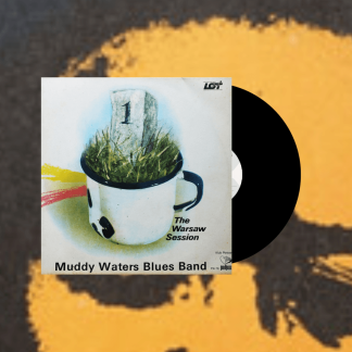 Okładka płyty winylowej wykonawcy Muddy Waters Blues Band o tytule The Warsaw Sessions 1