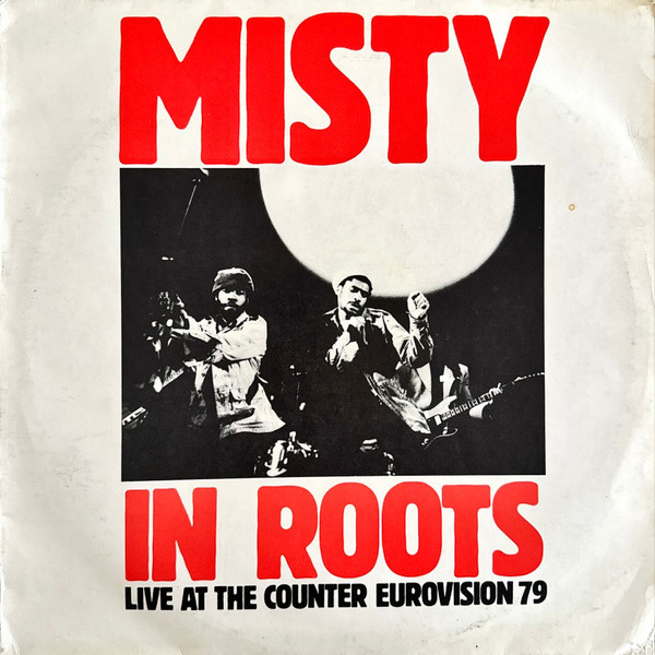 Okładka płyty winylowej wykonawcy Misty In Roots o tytule Live At The Counter Eurovision 79
